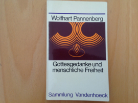 Gottesgedanke und mensliche Freiheit - W. Pannenberg