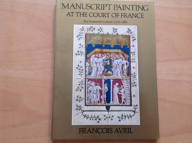 Manuscript painting at the Court of France - F. Avril