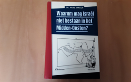 Waarom mag Israël niet bestaan in het Midden-Oosten? - H. Jansen