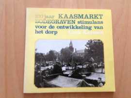 100 Jaar Kaasmarkt Bodegraven - C. karssen