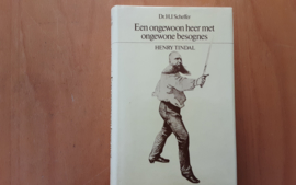 Henry Tindal. Een ongewoon heer met ongewone besognes - H.J. Scheffer