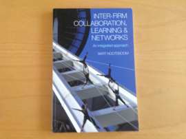 Inter-firm Collaboration, Learning and Networks - B. Nootenoom