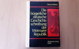 Die bürgerliche  deutsche Geschichtsschreibung der Weimarer Republik - H. Schleier