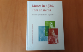 Mozes in Bijbel, Tora en Koran - L. Goosen / M. van Loopik / A. Wessels