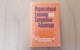 Organizational Learning and Competitive Advantage - B. Moingeon / A. Edmondson