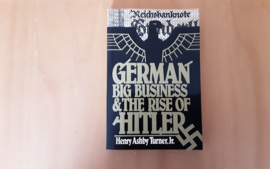 German Big Business and the Rise of Hitler - H. Ashby Turner Jr.