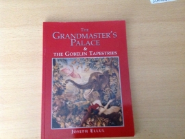 The Grandmaster's Palace & The Gobelin Tapestries -J. Ellul