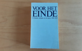 Voor het einde. 33 Duitse verhalen uit de jaren 1900-1933