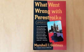 What went wrong with Perestroika - M.I. Goldman