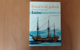 Goud in de golven. De ware geschiedenis van de "Lutine"  - S.J. van der Molen