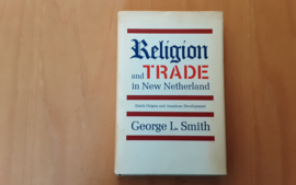 Religion and Trade in New Netherland - G.L. Smith
