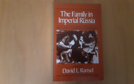 The Family in Imperial Russia - D.L. Ransel