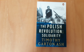 The Polish Revolution: Solidarity - T.G. Ash