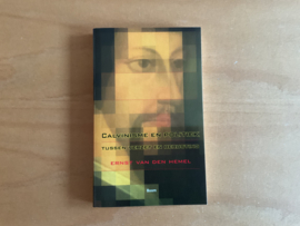 Calvinisme en politiek tussen verzet en berusting - E. van den Hemel