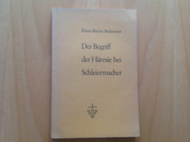 Der Begriff der Häresie bei Schleiermacher - K.-M. Beckmann