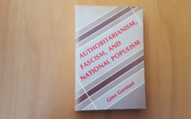Authoritarianism, fascism, and national populism - G. Germani