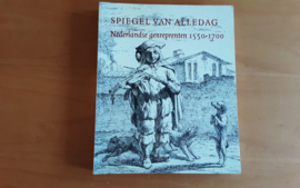 Spiegel van Alledag. Nederlandse genreprenten 1550-1700 - E. de Jongh / G. Luijten