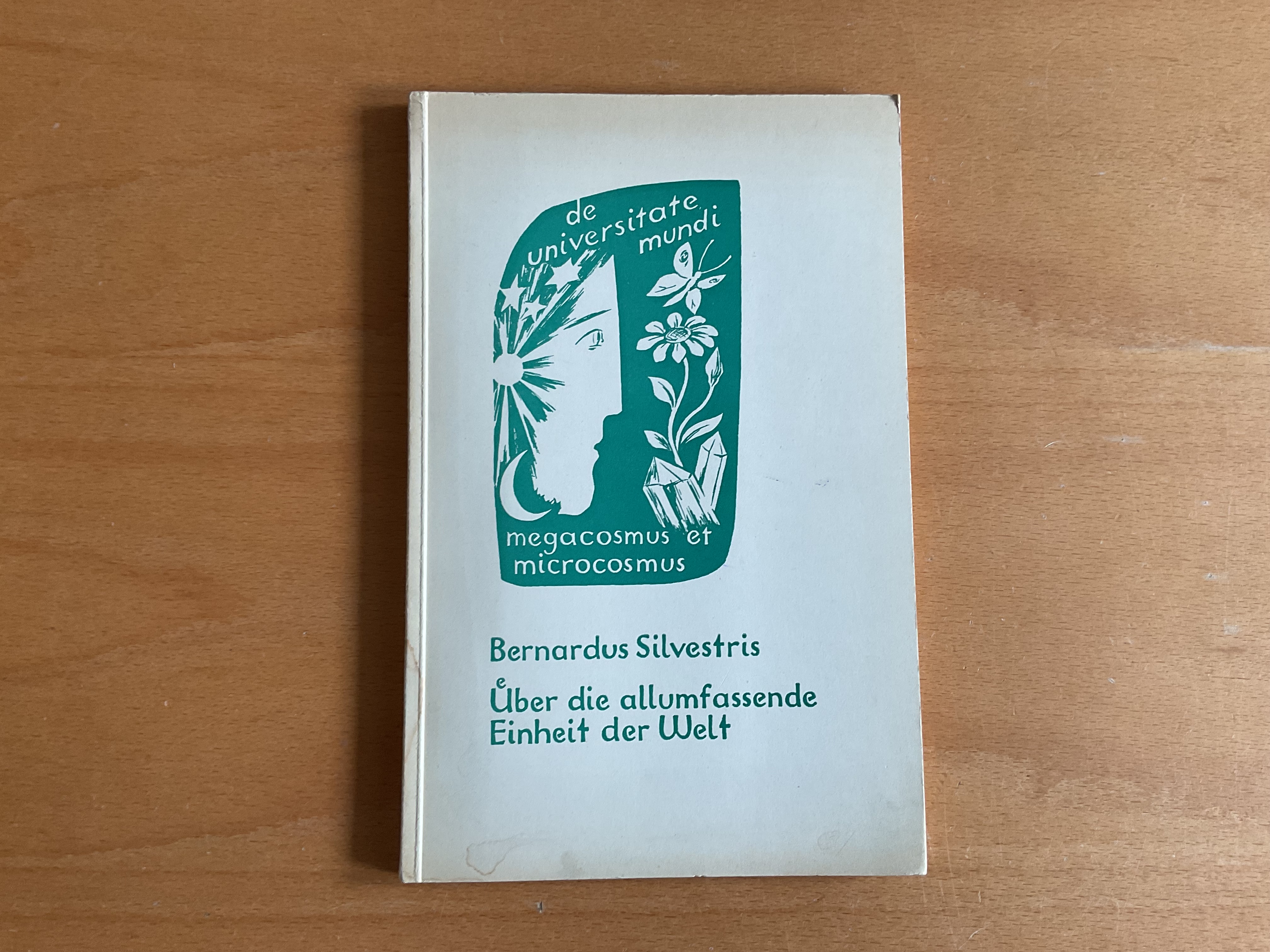 Bernardus Silvestris über die allumfassende Einheit der Welt - W. Rath