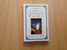 The story of the other wise man - H. van Dyke