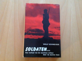 Soldaten ...  Het verhaal van de naamloze soldaat door de eeuwen heen- W. Schneider