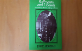 Suffragists and Liberals - D. Morgan