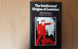 The intellectual Origins of Leninism - A. Besancon