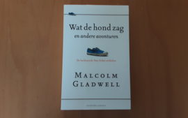 Wat de hond zag en andere verhalen - M. Gladwell