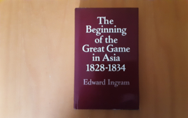 The beginning of the Great Game in Asia 1828-1834 - E. Ingram