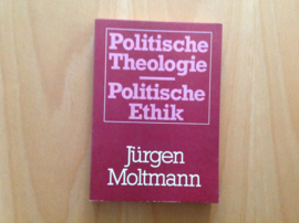 Politische Theologie - Politische Ethik - J. Moltmann