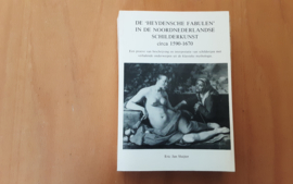 De "Heydensche Fabulen"in de Noordnederlandse schilderkunst, circa 1590-1670 - E.J. Sluijter