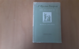 A Russian European. Paul Miliukov in Russian politics - T. Riha