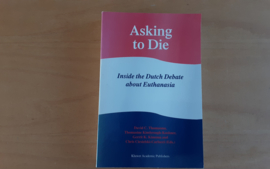 Asking to die - D.C. Thomasma / T. Kimbrough-Kusher / G.K. Kingsma / C. Ciesielski-Carlucci