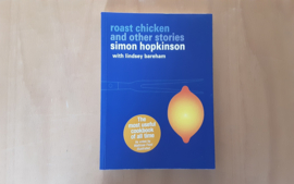 Roast chicken and other stories - S. Hopkinson / L. Bareham