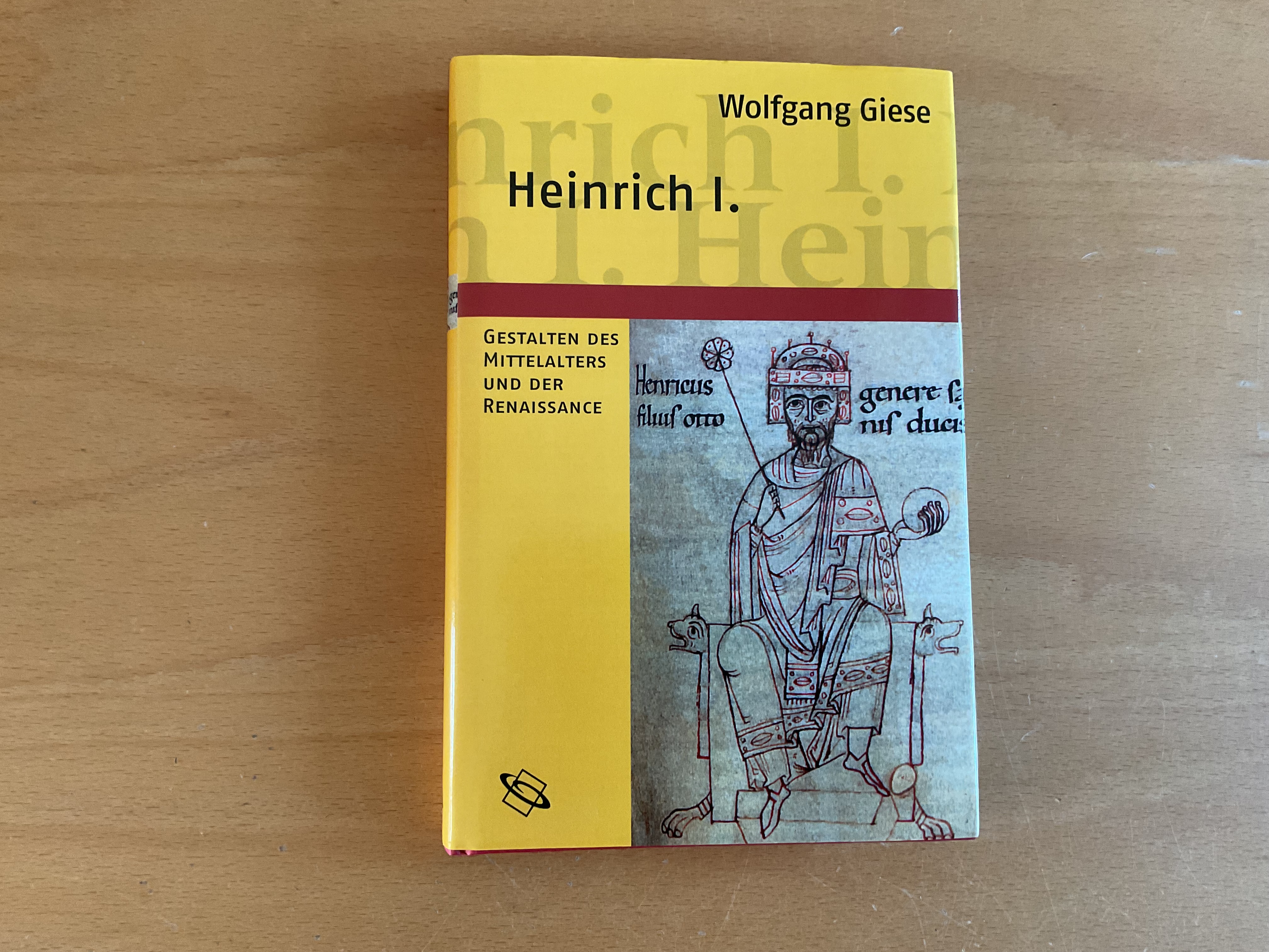 Heinrich, I. Begründer der Ottonischen Herrschaft - W. Giese