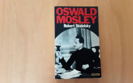 Oswald Mosley - R. Skidelsky