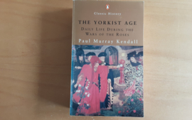 The Yorkist Age - P.M. Kendall