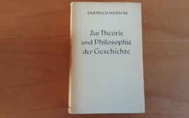 Zur Theorie und Philosophie der Geschichte - F. Meinecke