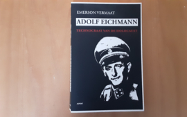 Adolf Eichmann. Technocraat van de Holocaust - E. Vermaat