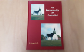 Het Zeemanskerkje van Oudeschild - C. Hoogerheide