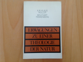 Erwägungen zu einer Theologie der Natur - A.M. Klaus Müller / W. Pannenberg