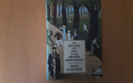 The Decline and Fall of the British Aristocracy - D. Cannadine