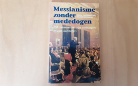 Messianisme zonder mededogen - M. van Hamersveld / M. Klinkhamer
