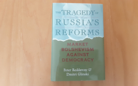 The Tragedy of Russia's Reforms - P. Reddaway / D. Glinsky