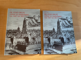 De stad Delft cultuur en maatschappij van 1572 tot 1667 - I.V.T. Spaander / R.-A. Leeuw