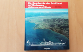 Die Geschichte der Schiffahrt auf Bodensee, Untersee und Rhein - E. Liechti / J. Meister / J. Gwerder