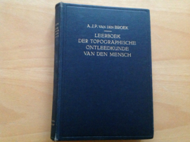 Leerboek der topographische ontleedkunde van den mensch - A.J.P. van den Broek