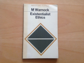 Existentialist ethics - M. Warnock