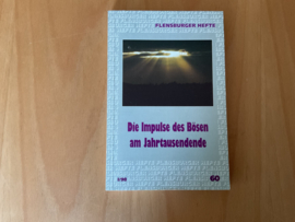 Die Impulse des Bösen am Jahrtausendende - Flensburger Hefte Verlag