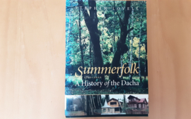 Summerfolk, 1710-2000. A history of the Dacha - S. Lovell