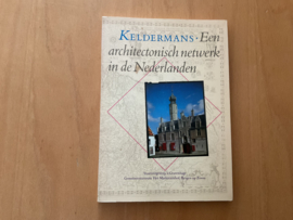 Keldermans. Een architectonisch netwerk in de Nederlanden - J.H. van Mosselveld